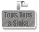 Tops, Taps & Sinks